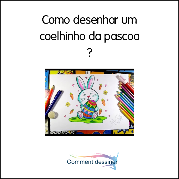 Como desenhar um coelhinho da páscoa